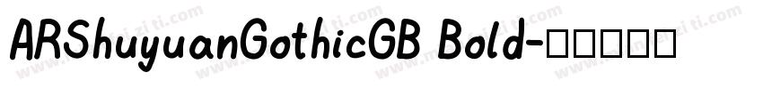 ARShuyuanGothicGB Bold字体转换